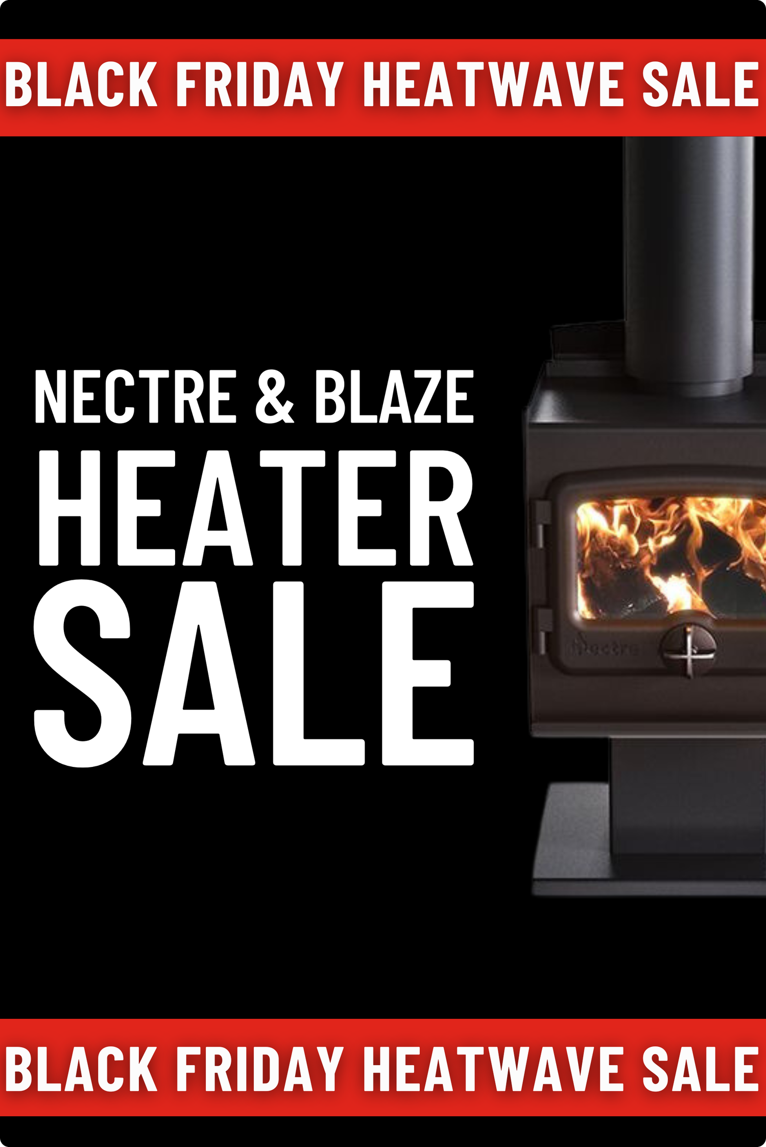 Black Friday Heatwave: Nectre & Blaze Wood Heaters on Sale Now
